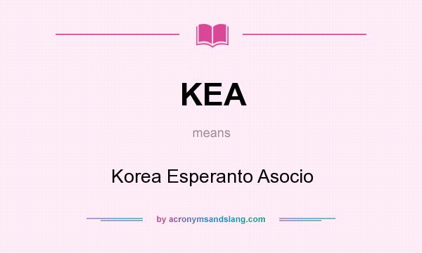 What does KEA mean? It stands for Korea Esperanto Asocio