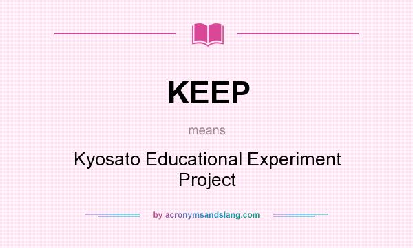 What does KEEP mean? It stands for Kyosato Educational Experiment Project