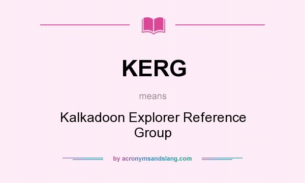 What does KERG mean? It stands for Kalkadoon Explorer Reference Group