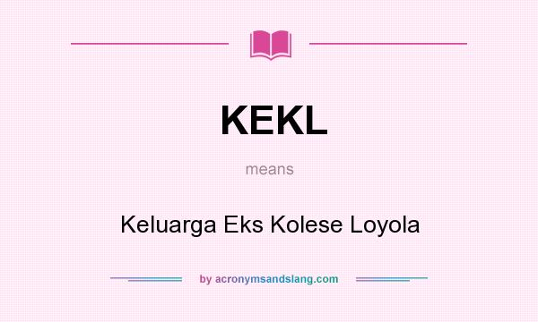 What does KEKL mean? It stands for Keluarga Eks Kolese Loyola