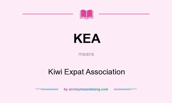 What does KEA mean? It stands for Kiwi Expat Association