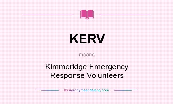 What does KERV mean? It stands for Kimmeridge Emergency Response Volunteers
