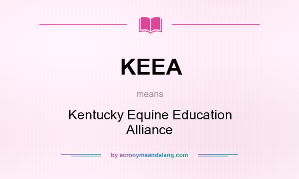 What does KEEA mean? It stands for Kentucky Equine Education Alliance