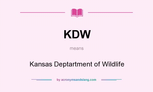 What does KDW mean? It stands for Kansas Deptartment of Wildlife