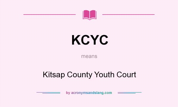 What does KCYC mean? It stands for Kitsap County Youth Court
