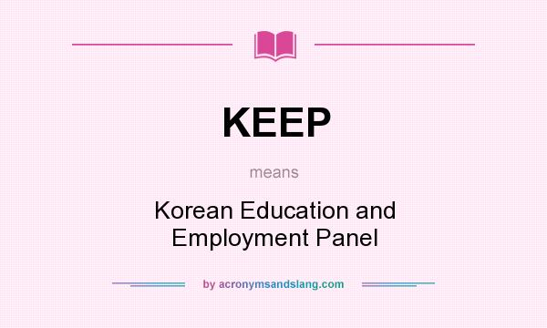 What does KEEP mean? It stands for Korean Education and Employment Panel