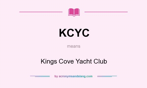 What does KCYC mean? It stands for Kings Cove Yacht Club