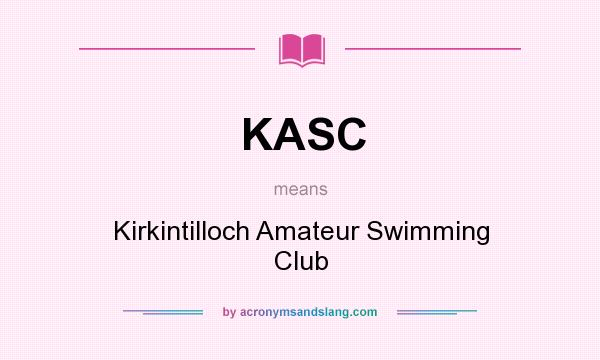 What does KASC mean? It stands for Kirkintilloch Amateur Swimming Club