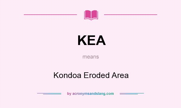 What does KEA mean? It stands for Kondoa Eroded Area