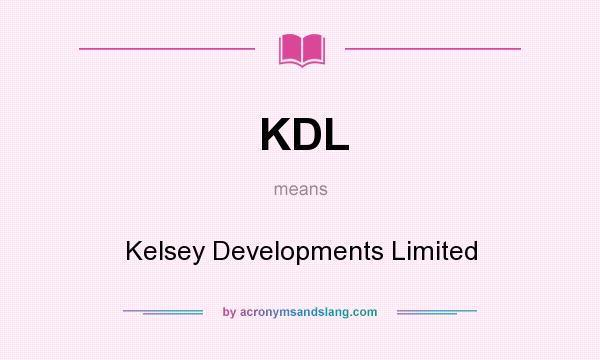 What does KDL mean? It stands for Kelsey Developments Limited