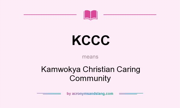 What does KCCC mean? It stands for Kamwokya Christian Caring Community