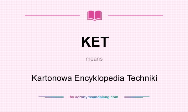 What does KET mean? It stands for Kartonowa Encyklopedia Techniki