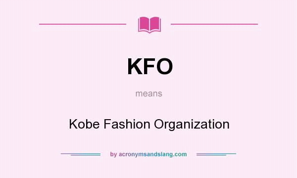What does KFO mean? It stands for Kobe Fashion Organization