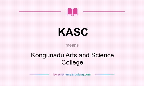 What does KASC mean? It stands for Kongunadu Arts and Science College