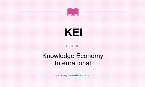 What does KEI mean? It stands for Knowledge Economy International