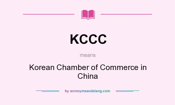 What does KCCC mean? It stands for Korean Chamber of Commerce in China