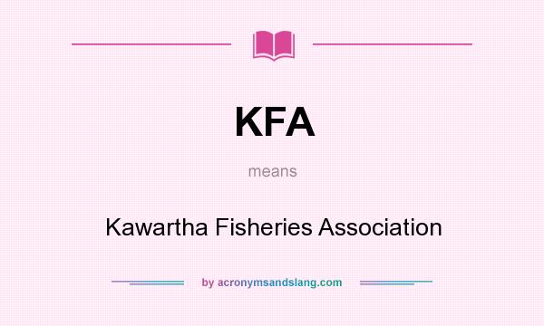 What does KFA mean? It stands for Kawartha Fisheries Association
