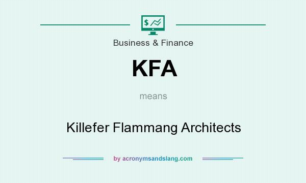What does KFA mean? It stands for Killefer Flammang Architects