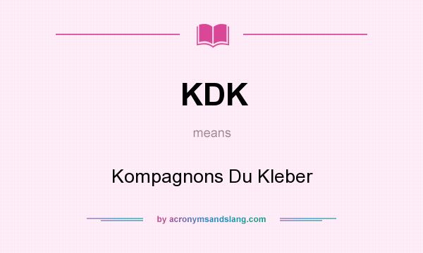 What does KDK mean? It stands for Kompagnons Du Kleber
