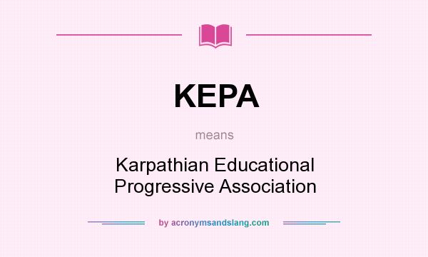 What does KEPA mean? It stands for Karpathian Educational Progressive Association