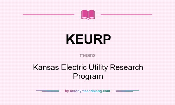 What does KEURP mean? It stands for Kansas Electric Utility Research Program