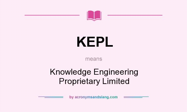 What does KEPL mean? It stands for Knowledge Engineering Proprietary Limited