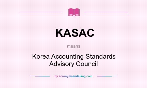 What does KASAC mean? It stands for Korea Accounting Standards Advisory Council