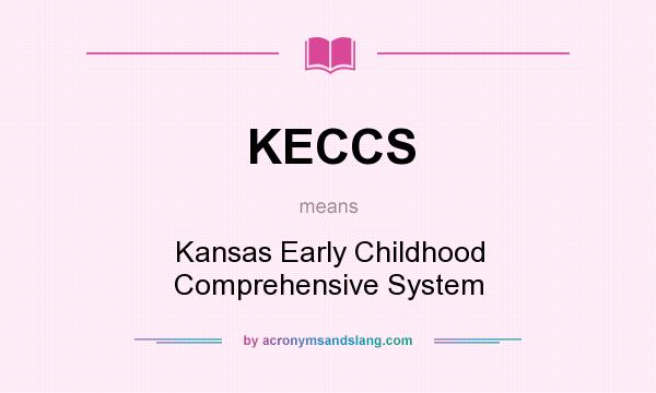 What does KECCS mean? It stands for Kansas Early Childhood Comprehensive System