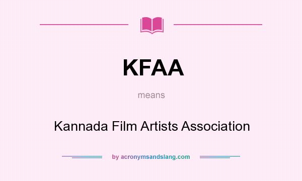 What does KFAA mean? It stands for Kannada Film Artists Association