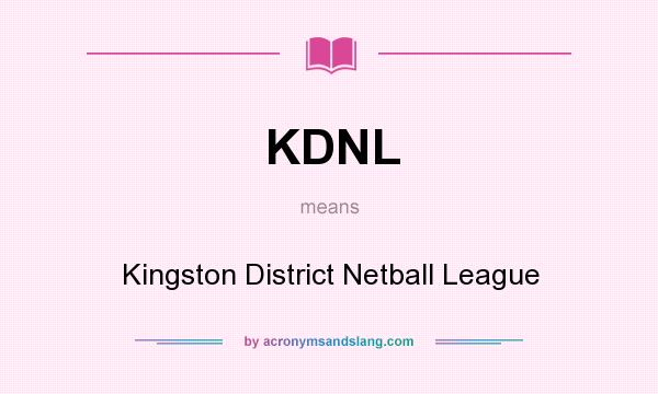 What does KDNL mean? It stands for Kingston District Netball League