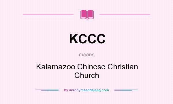 What does KCCC mean? It stands for Kalamazoo Chinese Christian Church