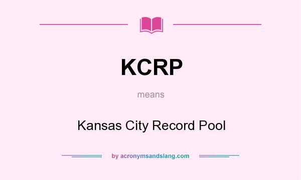 What does KCRP mean? It stands for Kansas City Record Pool