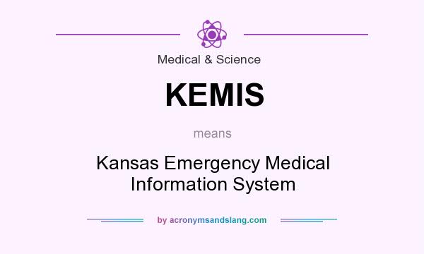 What does KEMIS mean? It stands for Kansas Emergency Medical Information System