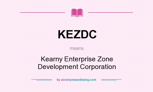 What does KEZDC mean? It stands for Kearny Enterprise Zone Development Corporation