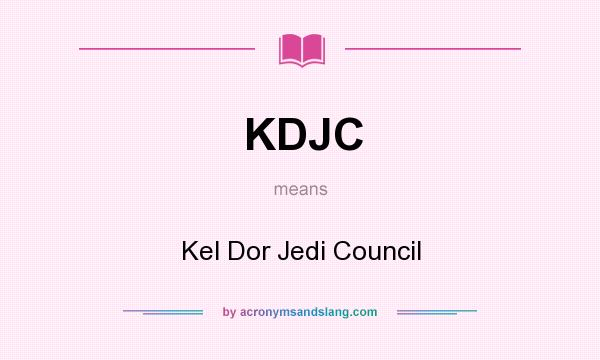 What does KDJC mean? It stands for Kel Dor Jedi Council