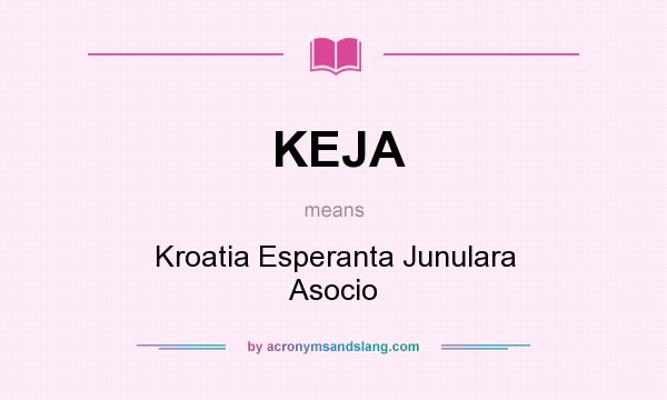 What does KEJA mean? It stands for Kroatia Esperanta Junulara Asocio