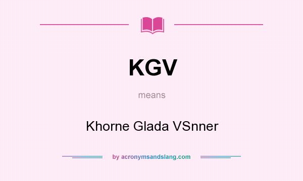 What does KGV mean? It stands for Khorne Glada VSnner
