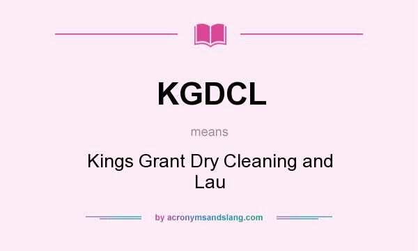 What does KGDCL mean? It stands for Kings Grant Dry Cleaning and Lau