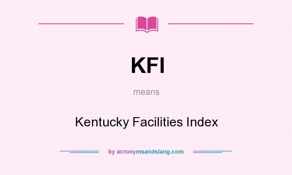 What does KFI mean? It stands for Kentucky Facilities Index