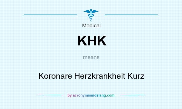 What does KHK mean? It stands for Koronare Herzkrankheit Kurz