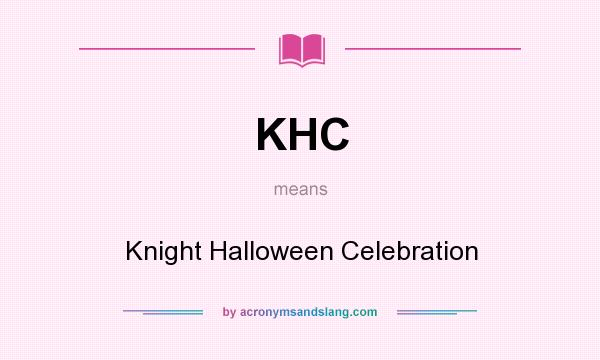 What does KHC mean? It stands for Knight Halloween Celebration