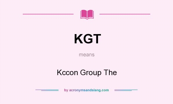 What does KGT mean? It stands for Kccon Group The