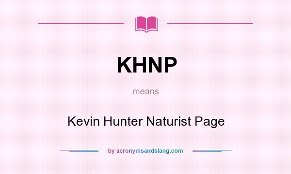 What does KHNP mean? It stands for Kevin Hunter Naturist Page