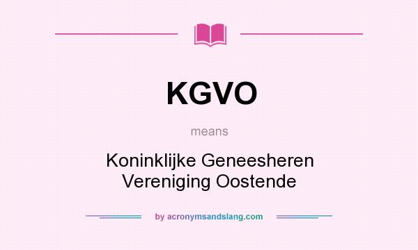 What does KGVO mean? It stands for Koninklijke Geneesheren Vereniging Oostende