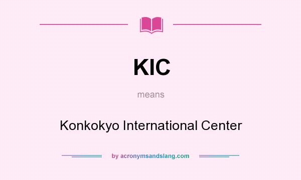 What does KIC mean? It stands for Konkokyo International Center