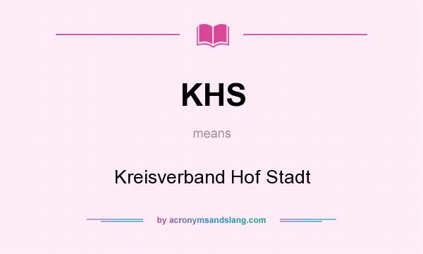 What does KHS mean? It stands for Kreisverband Hof Stadt