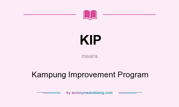 What does KIP mean? It stands for Kampung Improvement Program