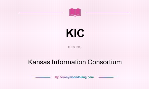 What does KIC mean? It stands for Kansas Information Consortium