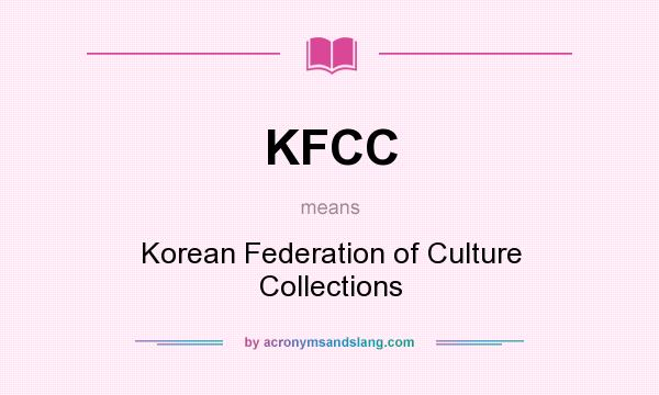 What does KFCC mean? It stands for Korean Federation of Culture Collections