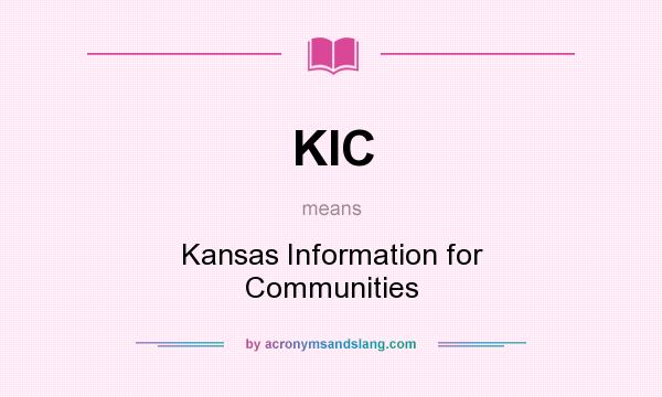 What does KIC mean? It stands for Kansas Information for Communities